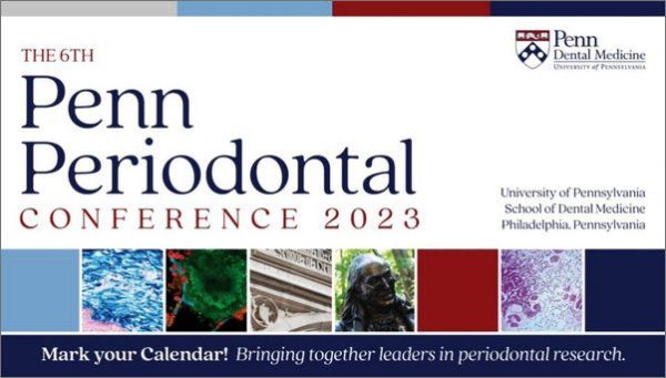 The 6th Penn Periodontal Conference